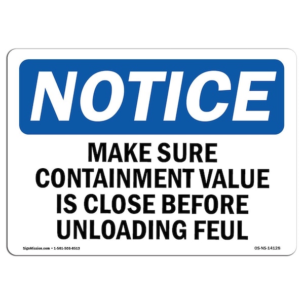 OSHA Sign, Make Sure Containment Valve Is Closed Before, 10in X 7in Aluminum, 7" W, 10" L, Landscape